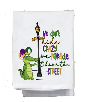 Mardi Gras, Dish Towel, In this family we don't hide crazy